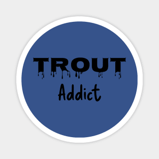 Trout Addict Magnet